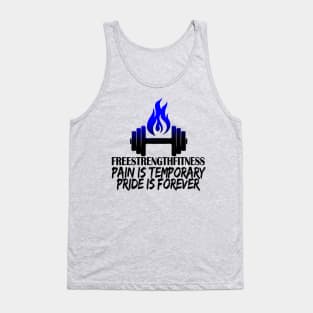 Pain is temporary, Pride is forever Tank Top